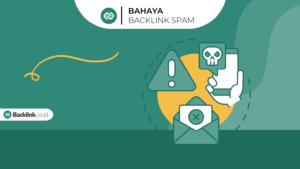 bahaya backlink spam - cara menghapus backlink spam